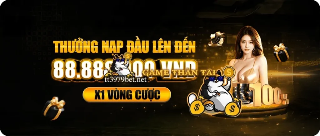tt3979bet thưởng nạp lần đầu